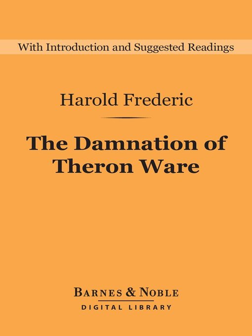 Title details for Damnation of Theron Ware (Barnes & Noble Digital Library) by Harold Frederic - Available